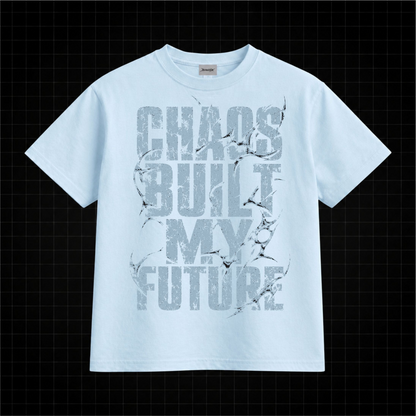 Chaos Built My Future Tee